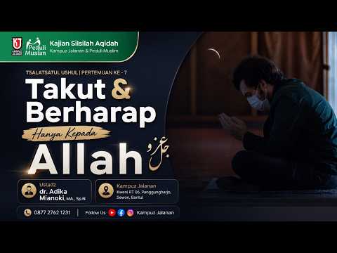 Thumbnail video 7.Takut dan Berharap Hanya Kepada Allah ﷻ. Ustadz dr. Adika Mianoki, MA., Sp.N