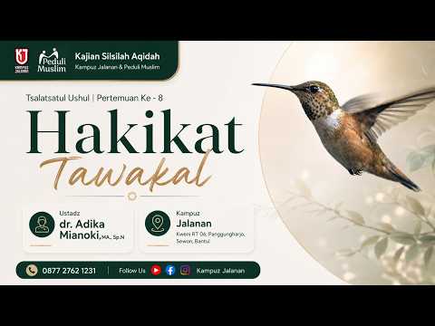 Thumbnail video 8. Hakikat Tawakal. Ustadz dr. Adika Mianoki, MA., Sp.N