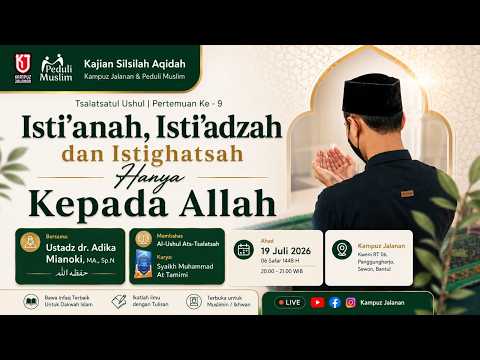 Thumbnail video 9. Isti'anah, Isti'adzah, dan Istighatsah Hanya Kepada Allah. Ustadz dr. Adika Mianoki, MA., Sp.N